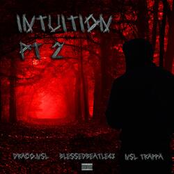 Intuition, Pt. 2 (feat. Blessedbeatle43 & NSL Trappa)