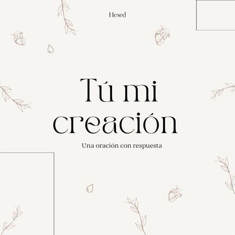 Tú Mi Creación
