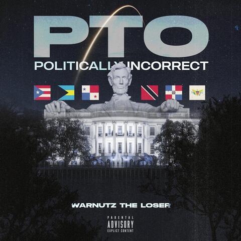 Pto / Politically Incorrect