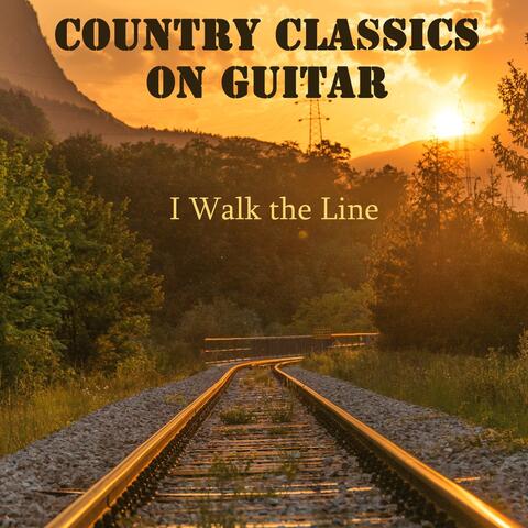 Country Classics on Guitar: I Walk the Line