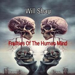 Frailities of the Human Mind