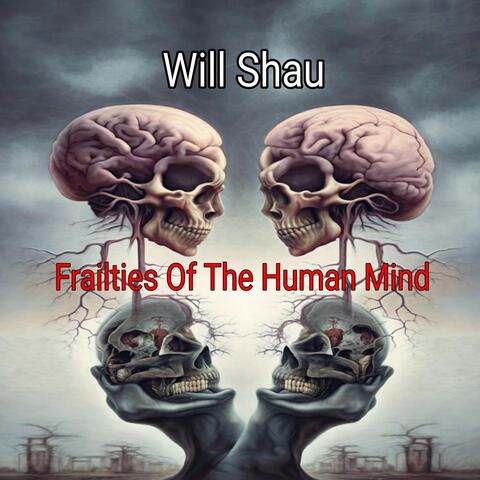 Frailties of the Human Mind