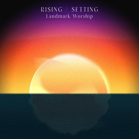 Rising / Setting