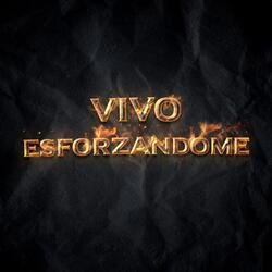 VIVO ESFORZANDOME