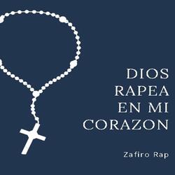 Dios Rapea en mi Corazon
