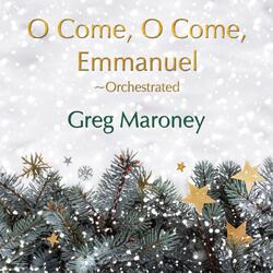 O Come, O Come Emmanuel (Orchestrated)