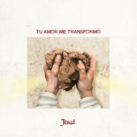 Tu Amor Me Transformó