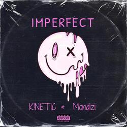 Imperfect (feat. Mondizi)