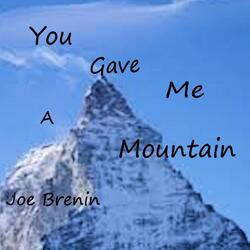 You Gave Me a Mountain
