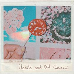 Habits and Old Classics