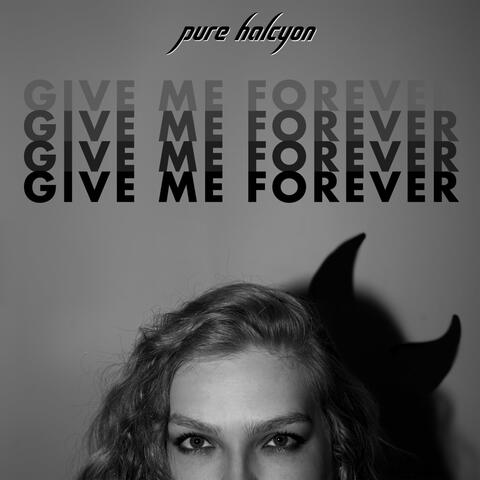 Give Me Forever