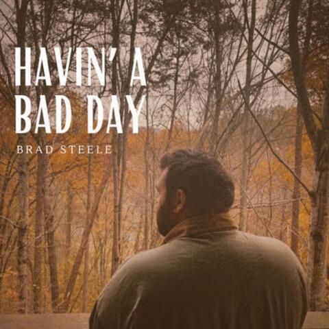 Havin' a Bad Day