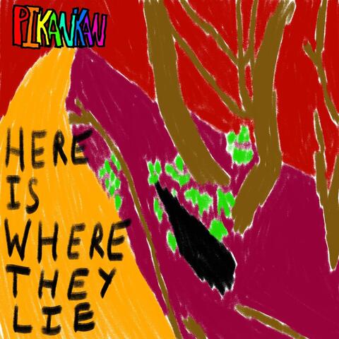 Here Is Where They Lie