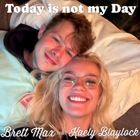 Today Is Not My Day (feat. Kaely Blaylock)