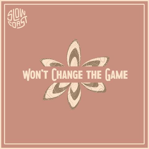 Won't Change the Game