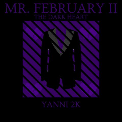Mr. February II: The Dark Heart
