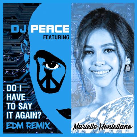 Do I Have to Say It Again? (EDM Remix) [feat. Marielle Montellano]