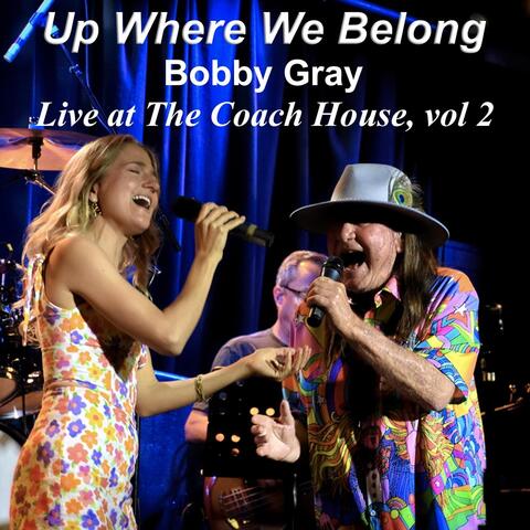 Up Where We Belong (Live at the Coach House, Vol. 2)