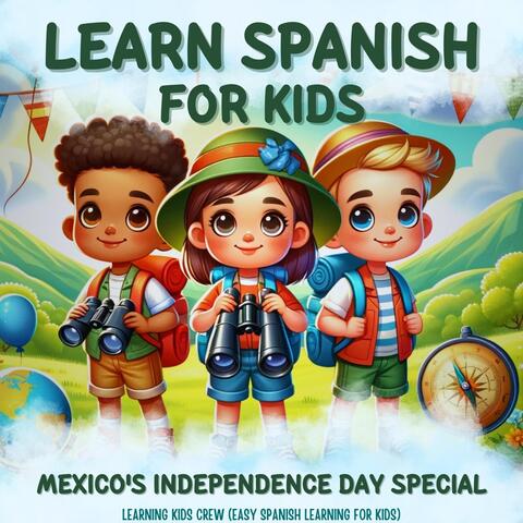 Learn Spanish for Kids: Mexico's Independence Day Special (Easy Spanish Learning for Kids)