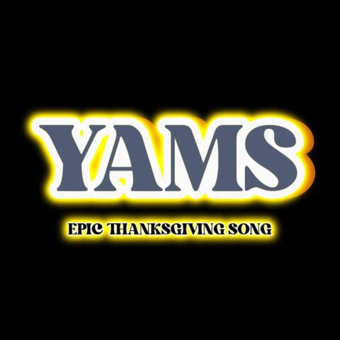 Yams - Epic Thanksgiving Song