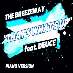 That's What's Up (Piano Version) [feat. Deuce]