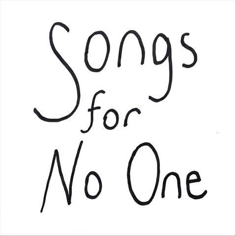 Songs for No One