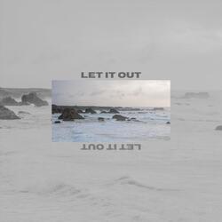 Let It Out