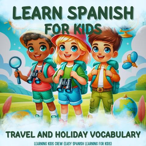 Learn Spanish for Kids: Travel and Holiday Vocabulary (Easy Spanish Learning for Kids)