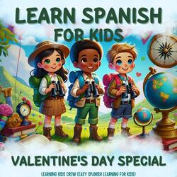 Learn Spanish for Kids: Valentine's Day Special, Pt. 1