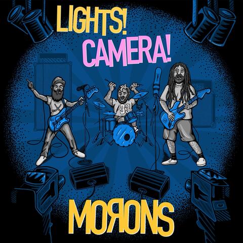 Lights! Camera! Morons!