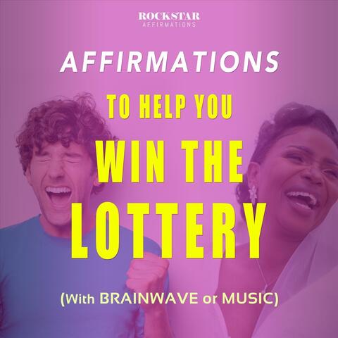Affirmations to Help You Win the Lottery (With Brainwave or Music)