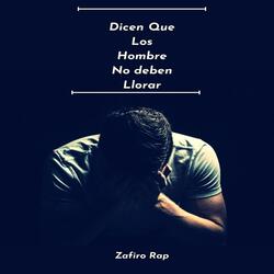 Dicen Que Los Hombres No Deben Llorar