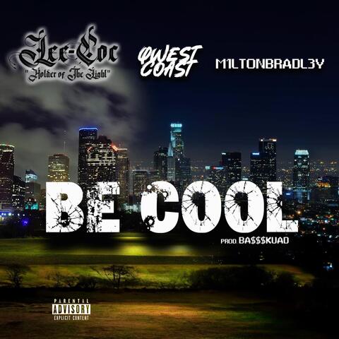 Be Cool (feat. Milton Bradley & Qwest Coast)
