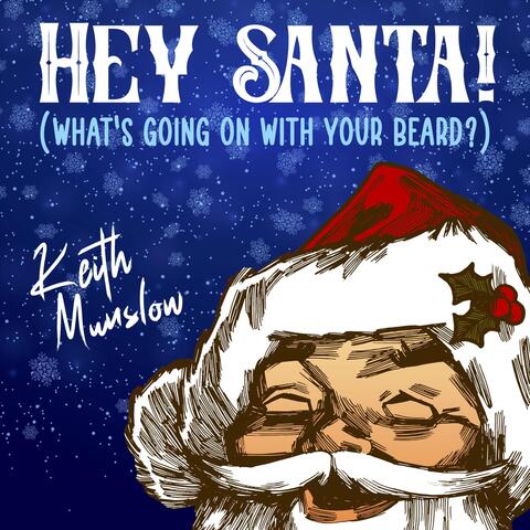 Hey Santa! (What's Going on with Your Beard?)