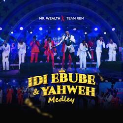 Idi Ebube / Yahweh (Medley) [Live]