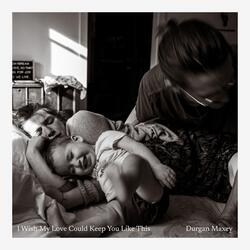 I Wish My Love Could Keep You Like This (Acoustic Version)