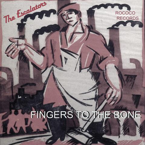Fingers to the Bone