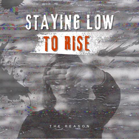 Staying Low To Rise