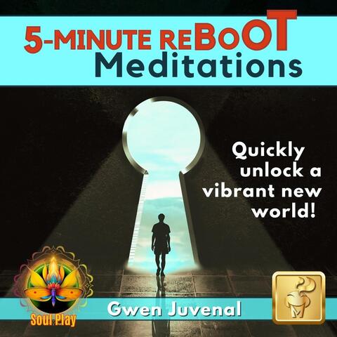 5-Minute Reboot Meditations: Quickly Unlock a Vibrant New World!