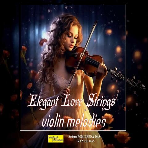 Elegant Love Strings : Violin Melodies