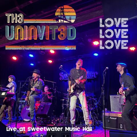 Love Love Love (Live at Sweetwater Music Hall) [Live]
