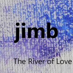 The River of Love - Album Version