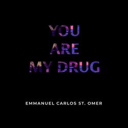 You are my drug