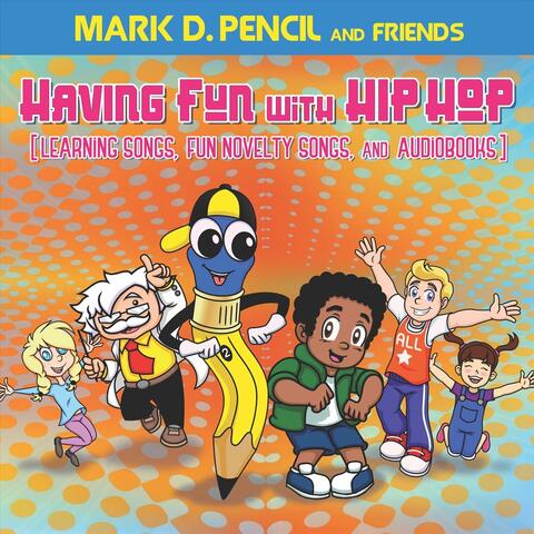 Having Fun with Hip Hop (Learning Songs, Fun Novelty Songs, And Audiobooks)