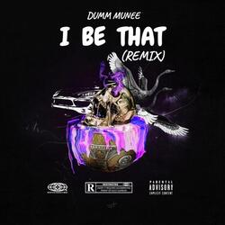 I Be That (Remix)