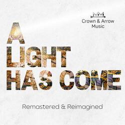 A Light Has Come