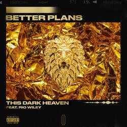 Better Plans (feat. Rio Wiley)