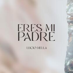 Eres Mi Padre