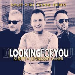 Looking for You (Split X DJ Yaang Remix)[Extended]