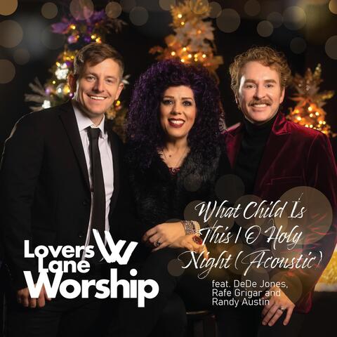 What Child Is This / O Holy Night (Acoustic) [feat. DeDe Jones, Rafe Grigar & Randy Austin]